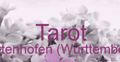 Tarot Hattenhofen (Württemberg) | Top-Experten für Kartenlegen, Wahrsagen, Hellsehen, Zukunftsdeutung.